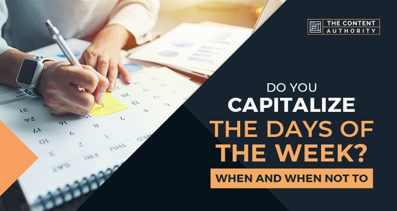 Do You Capitalize The Days Of The Week When And When Not To