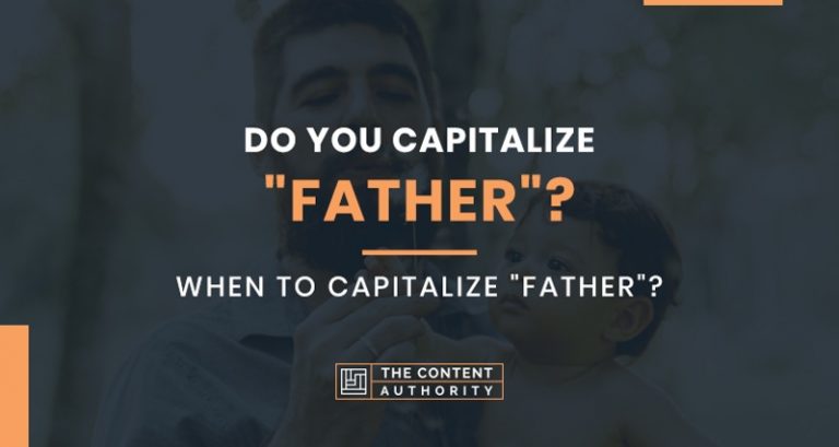 Do You Capitalize Father When To Capitalize Father 