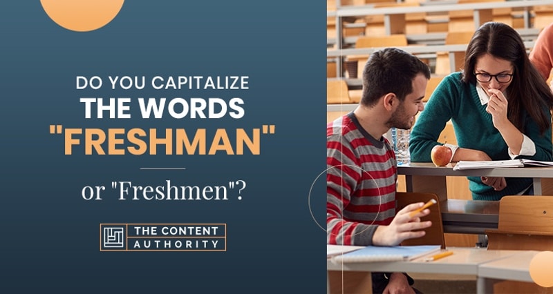 Do You Capitalize The Words “Freshman” Or “Freshmen”?
