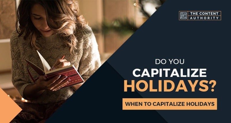 Do You Capitalize Holidays? When To Capitalize Holidays