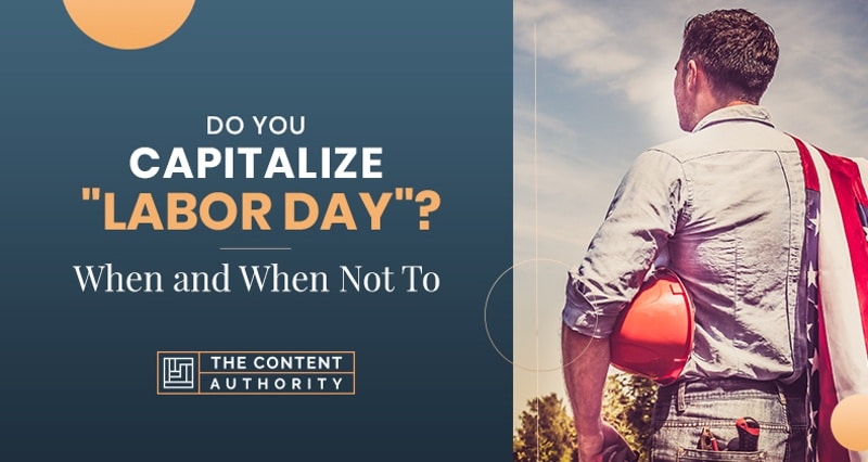 Do You Capitalize Labor Day When And When Not To