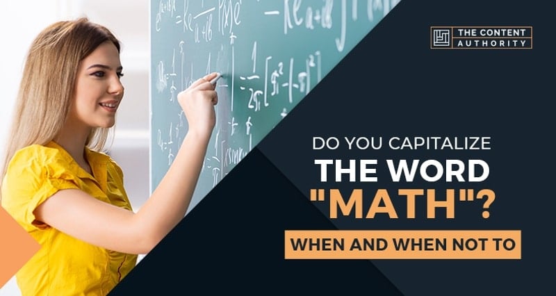 Do You Capitalize The Word “Math”? When and When Not To