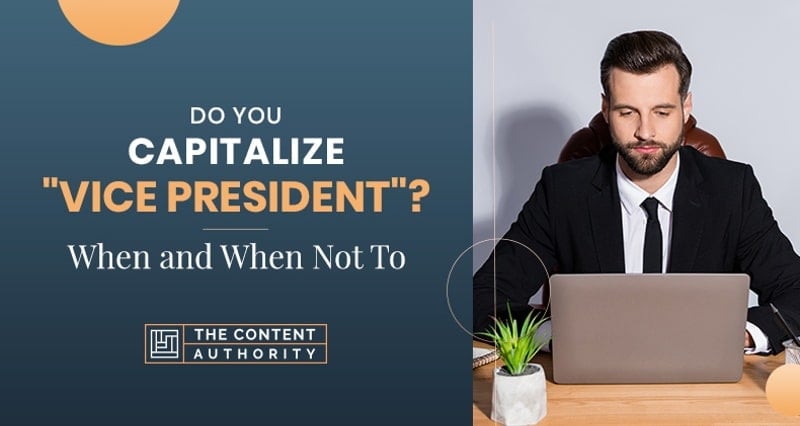 Do You Capitalize “Vice President”? When and When Not To