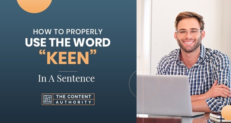 How To Properly Use The Word Keen In A Sentence