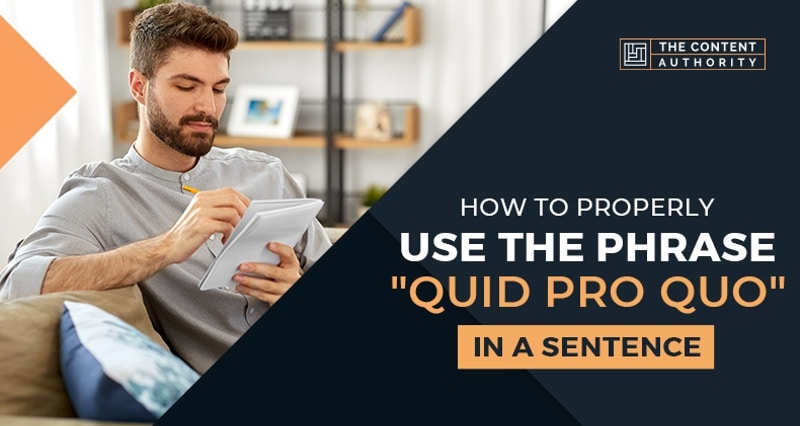 How to Properly Use the Phrase “Quid Pro Quo” in a Sentence