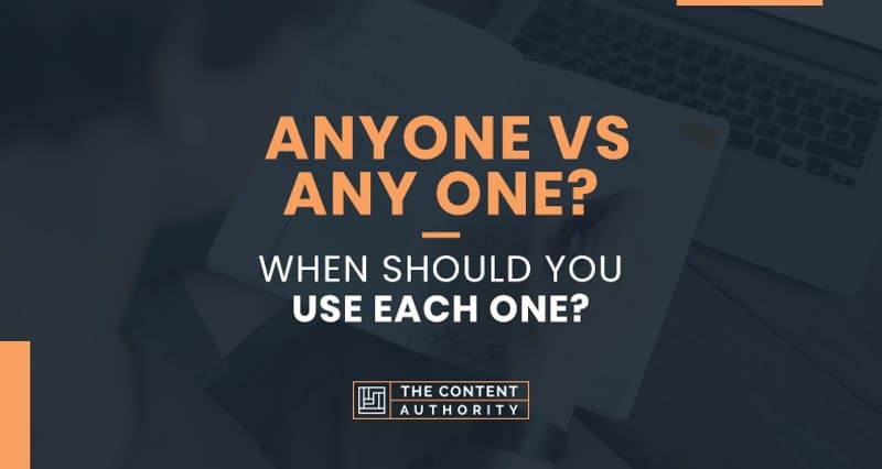 Anyone vs Any One? When Should You Use Each One?