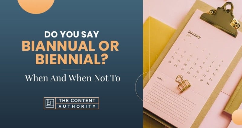 Biannual vs Biennial? When to Use Each and When Not To