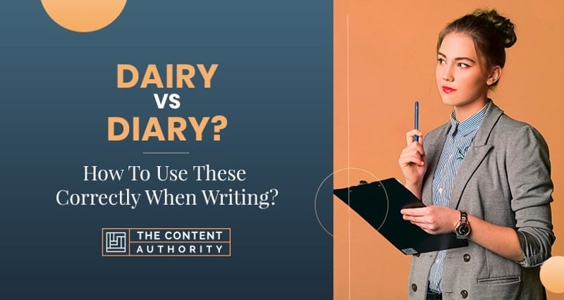 Dairy vs. Diary? How to Use These Correctly When Writing?