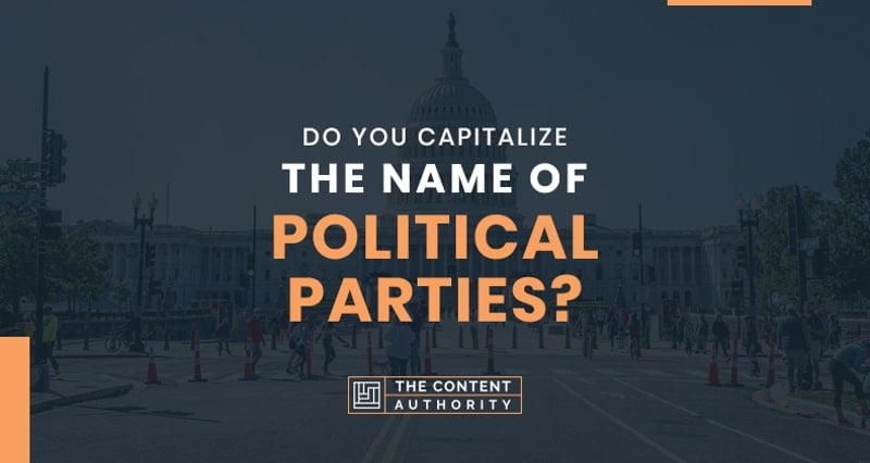 Do You Capitalize the Name of Political Parties?