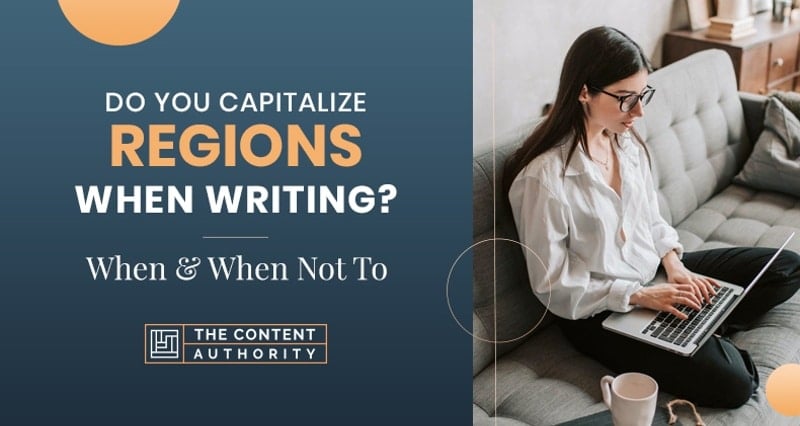Do You Capitalize Regions When Writing? When & When Not To