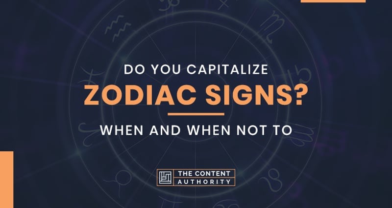 Do You Capitalize Zodiac Signs? When and When Not To