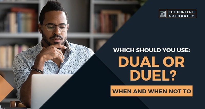 Which Should You Use: Dual or Duel? When and When Not To