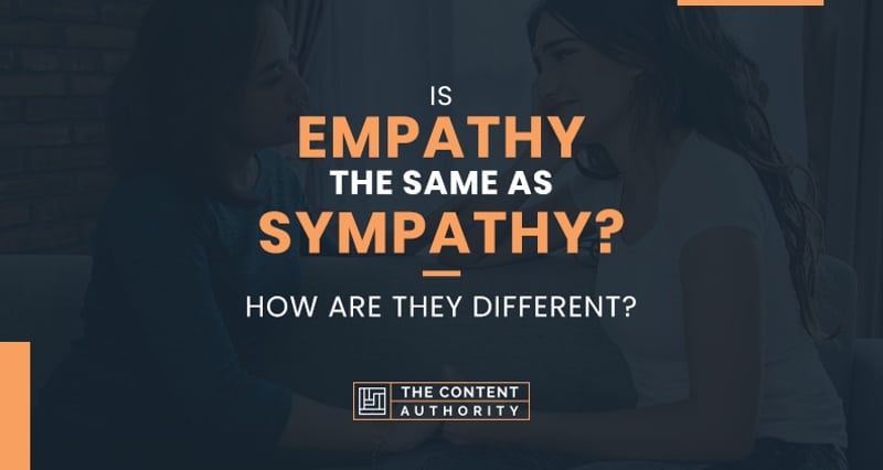 Is Empathy The Same As Sympathy? How Are They Different?
