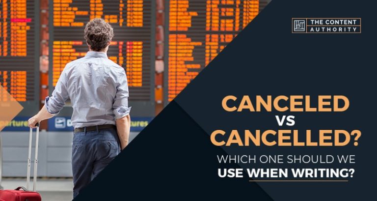 Canceled Vs Cancelled Which One Should We Use When Writing 