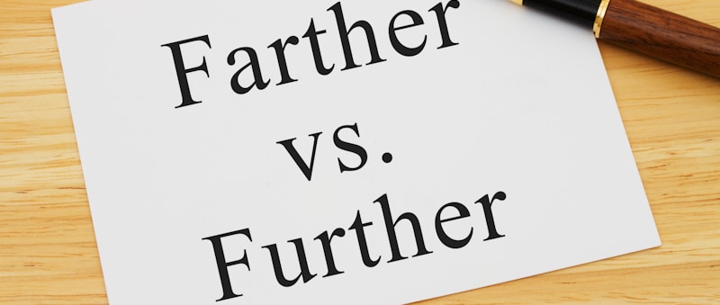 farther vs further on white paper