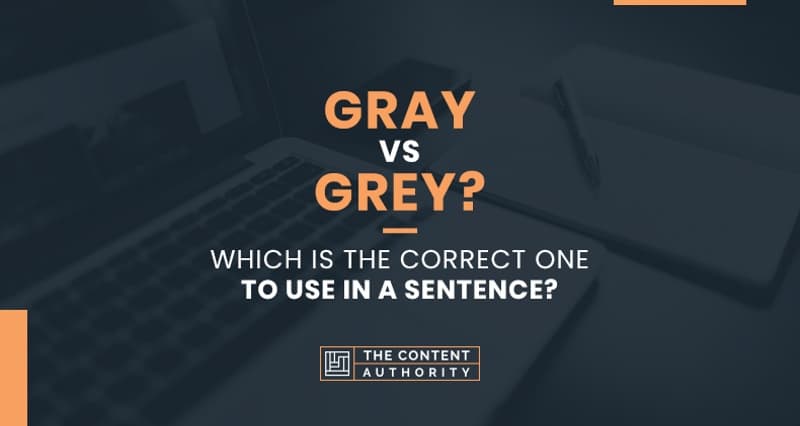 Gray or Grey? Which is the Correct One to Use in a Sentence?