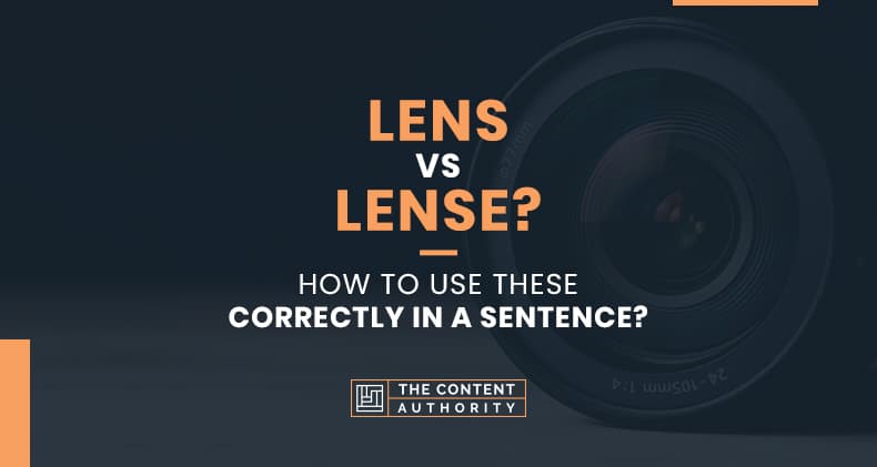 bibliothecaris keten Vanaf daar Lens vs Lense? How to Use These Correctly in a Sentence?