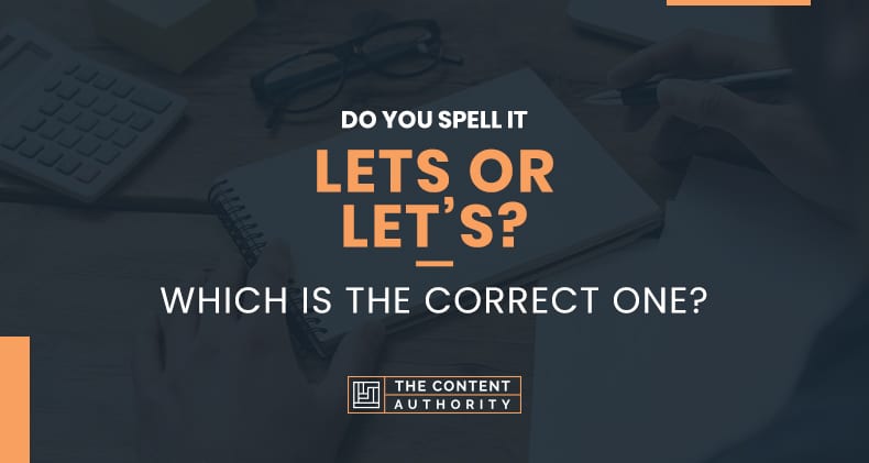 Do You Spell It Lets or Let’s? Which is the Correct One?