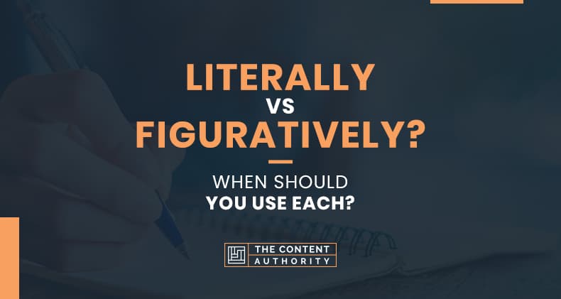 Literally vs Figuratively? When Should You Use Each?