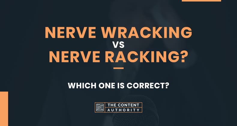 What Does It Mean To Be Nerve Racking