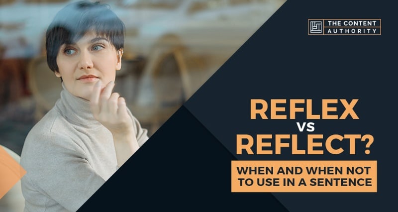 Reflex vs Reflect? When and When Not to Use in A Sentence