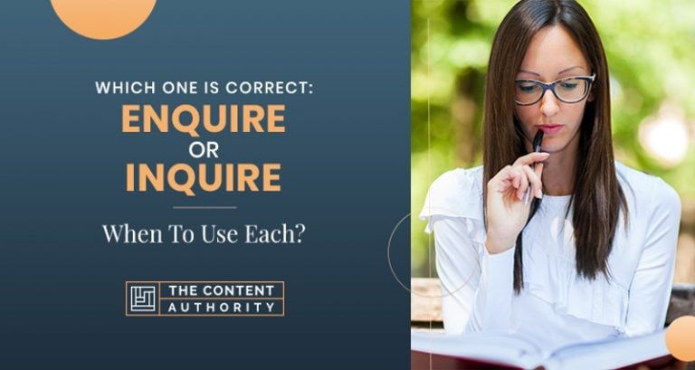 Which One Is Correct: Enquire Or Inquire? When To Use Each?