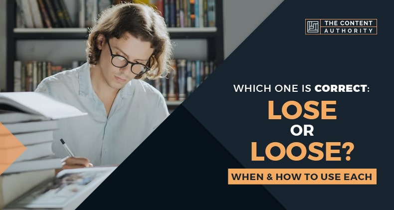 Which One is Correct: Lose or Loose? When & How to Use Each