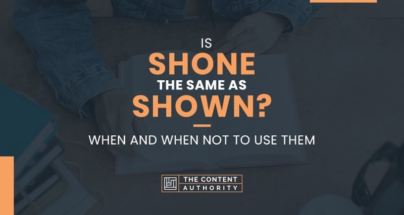 Is Shone the Same as Shown? When and When Not to Use Them