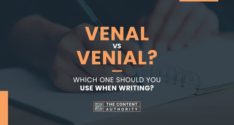 Venal vs Venial? Which One Should You Use When Writing?