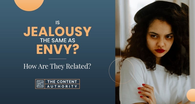 Is Jealousy The Same As Envy? How Are They Related?
