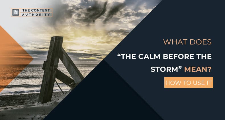 What Does “The Calm Before the Storm” Mean? How to Use It