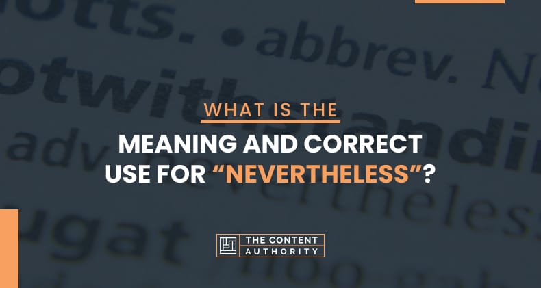 What Is The Meaning And Correct Use For "Nevertheless"?