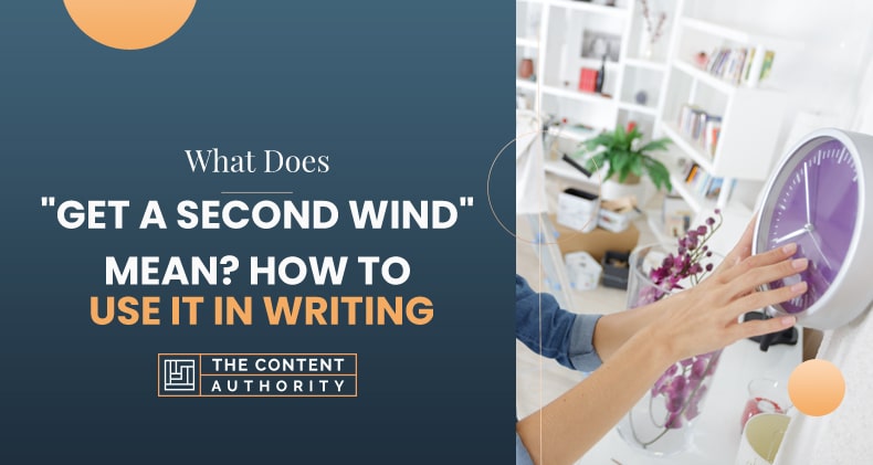 What Does “Get a Second Wind” Mean? How to Use It in Writing