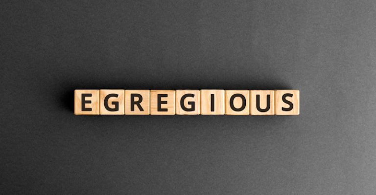 What Does "Egregious" Mean? How to Use It in a Sentence?