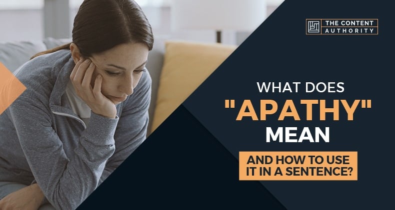 What Does “Apathy” Mean, and How to Use It in a Sentence?