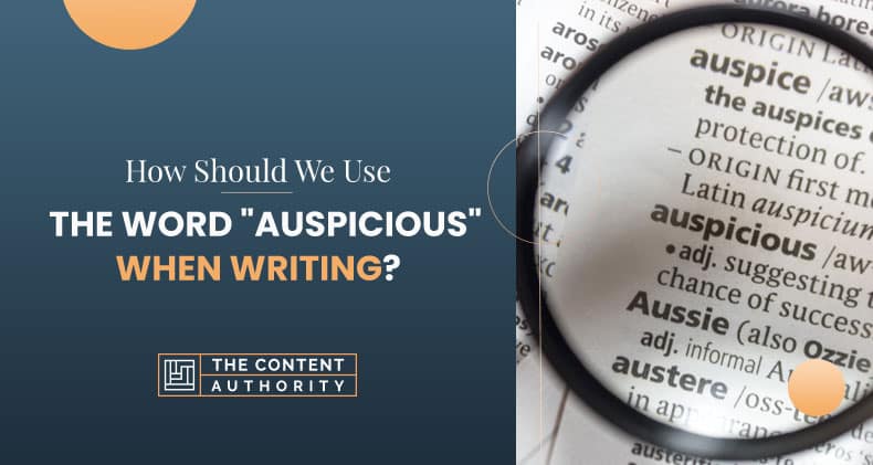 How Should We Use The Word Auspicious When Writing 