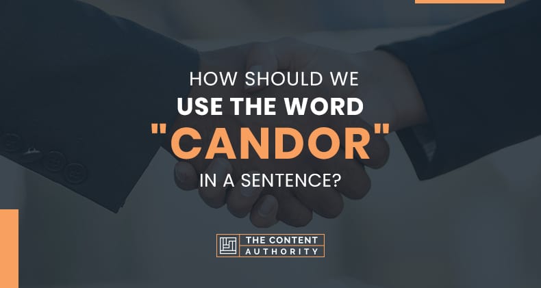 How Should We Use the Word “Candor” in a Sentence?