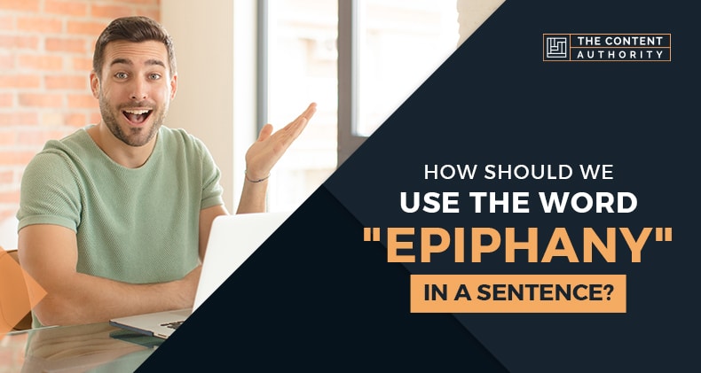 How Should We Use The Word “Epiphany” In A Sentence?