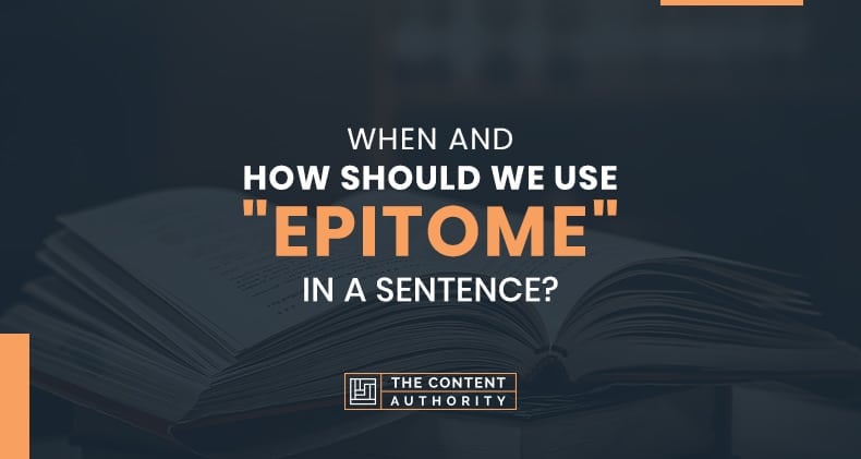 When and How Should We Use “Epitome” in a Sentence?