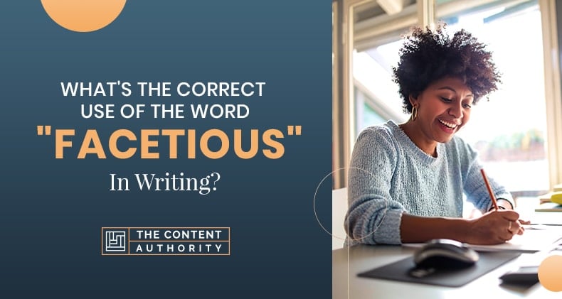 What's The Correct Use Of The Word "Facetious" In Writing?