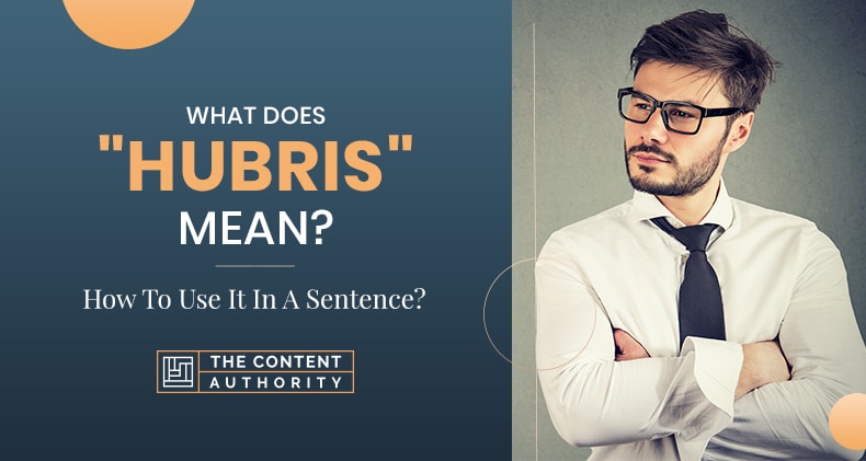 what-does-hubris-mean-how-to-use-it-in-a-sentence