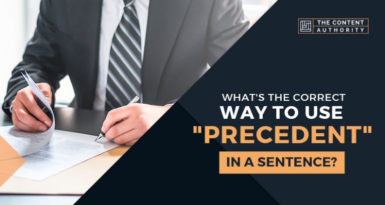 What Is The Correct Way To Use Precedent In A Sentence 