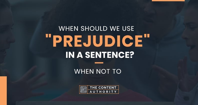 When Should We Use “Prejudice” In A Sentence? When Not To
