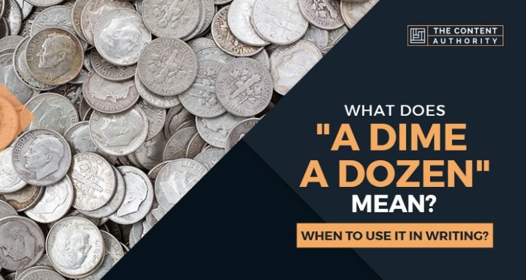 What Does A Dime A Dozen Mean When To Use It In Writing