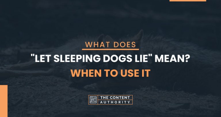 what-does-let-sleeping-dogs-lie-mean-when-to-use-it