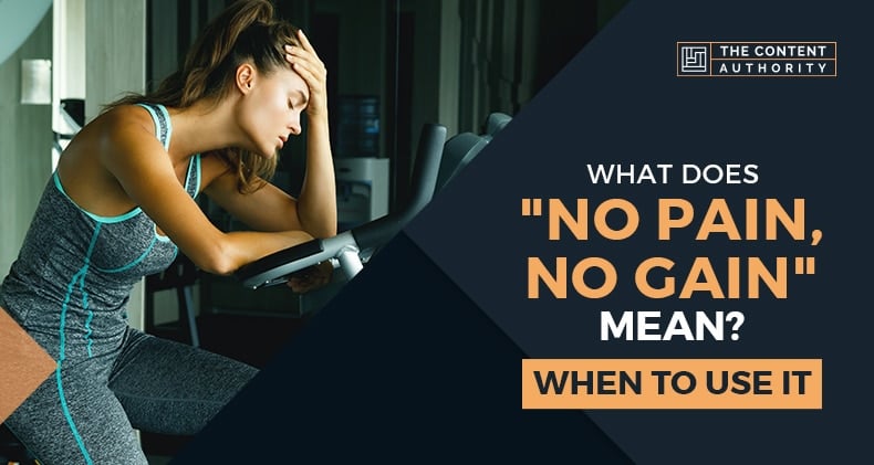 What Does “No Pain, No Gain” Mean? When To Use It