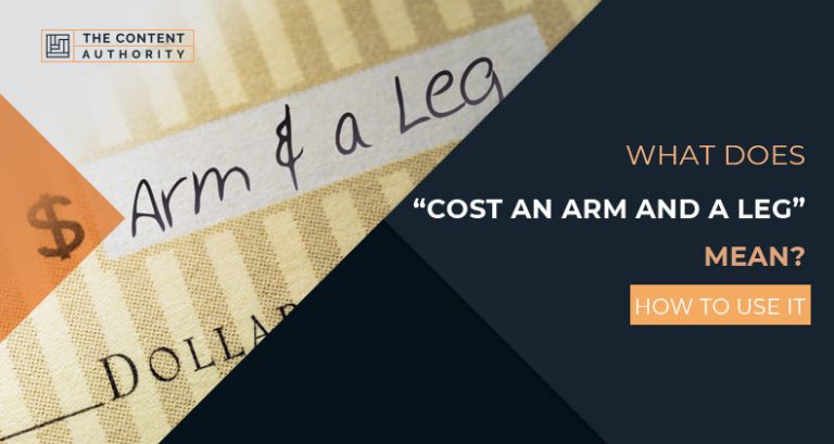 what-does-cost-an-arm-and-a-leg-mean-how-to-use-it