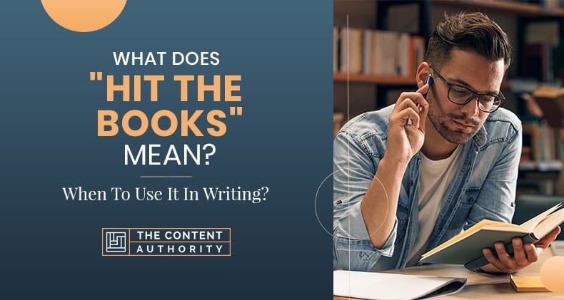 what-does-hit-the-books-mean-when-to-use-it-in-writing