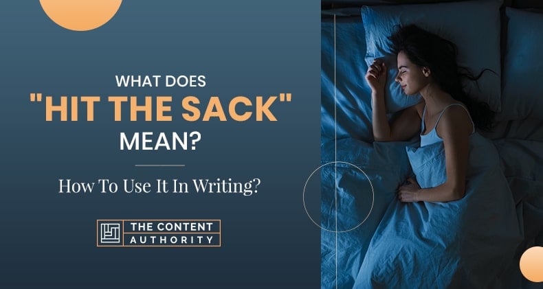 What Does “Hit The Sack” Mean? How To Use It In Writing?