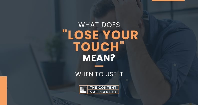 what-does-lose-your-touch-mean-when-to-use-it